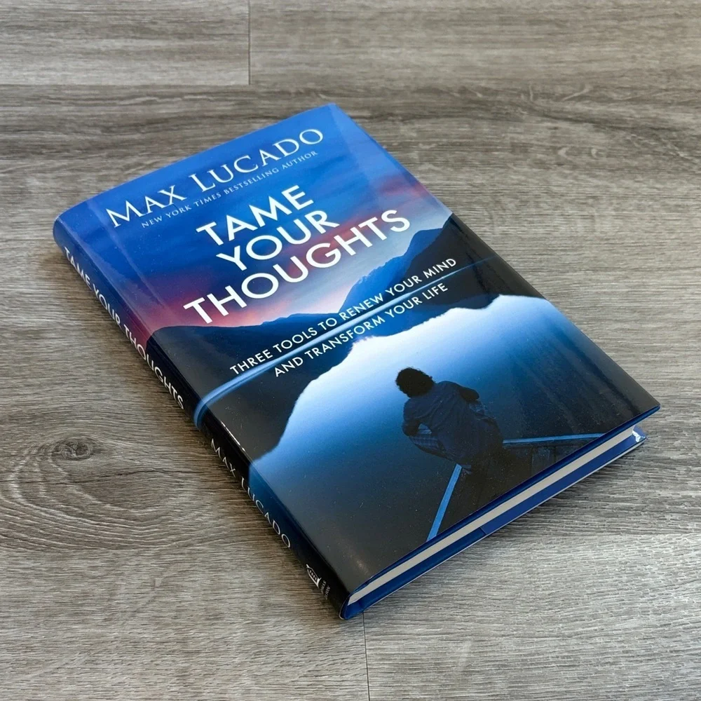 Tame Your Thoughts by Max Lucado hardback book